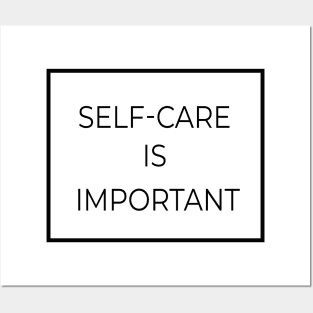 Self-Care Is Important Posters and Art